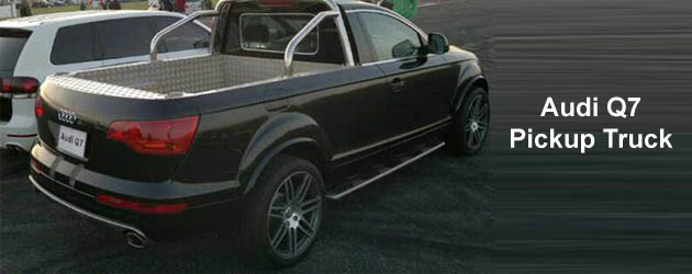 Looks like this Audi Q7 pickup Truck isn't photoshop joke audi pickup